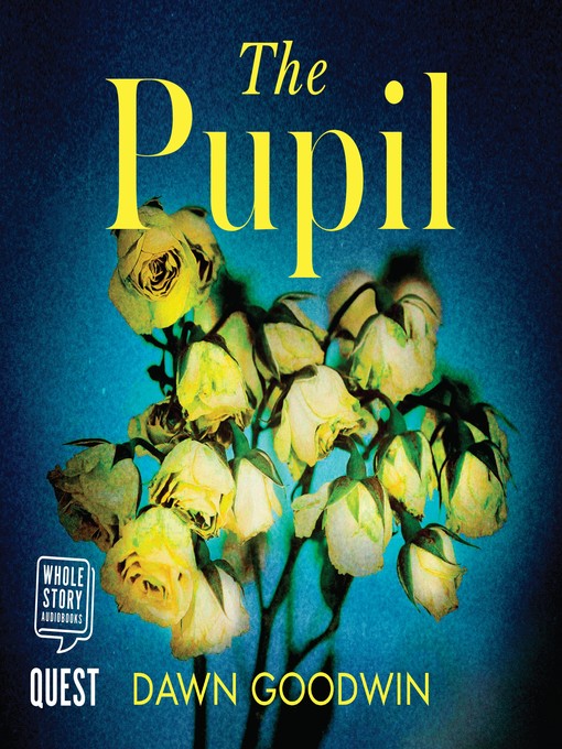 Title details for The Pupil by Dawn Goodwin - Available